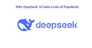 DeepSeek AI logo with a blue whale icon and text, accompanied by the title "Why DeepSeek AI Gain a Lots of Popularity" in purple font.