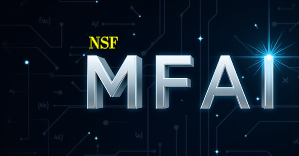 A futuristic digital design featuring the metallic letters 'MFAI' with a glowing effect, set against a dark circuit-like background. The letters 'NSF' appear in yellow at the top left.