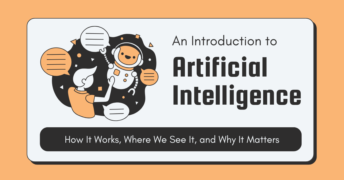 Illustration of an astronaut with speech bubbles representing AI concepts, alongside the title "An Introduction to Artificial Intelligence: How It Works, Where We See It, and Why It Matters".