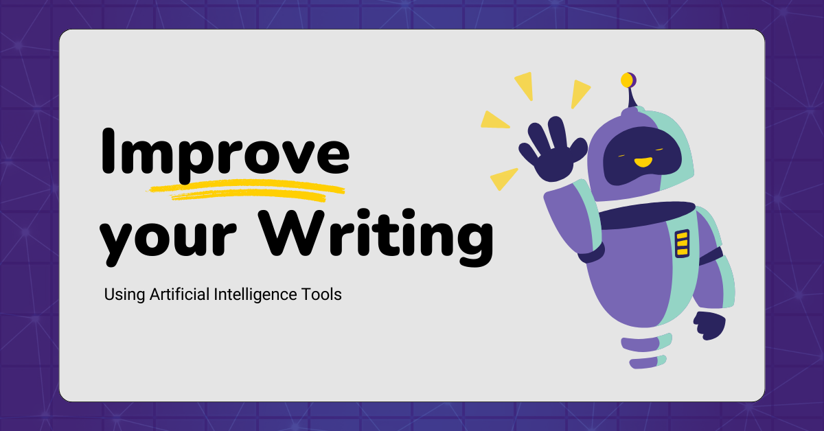 A friendly purple robot waving next to the text "Improve your Writing Using Artificial Intelligence Tools" with a yellow underline accent.